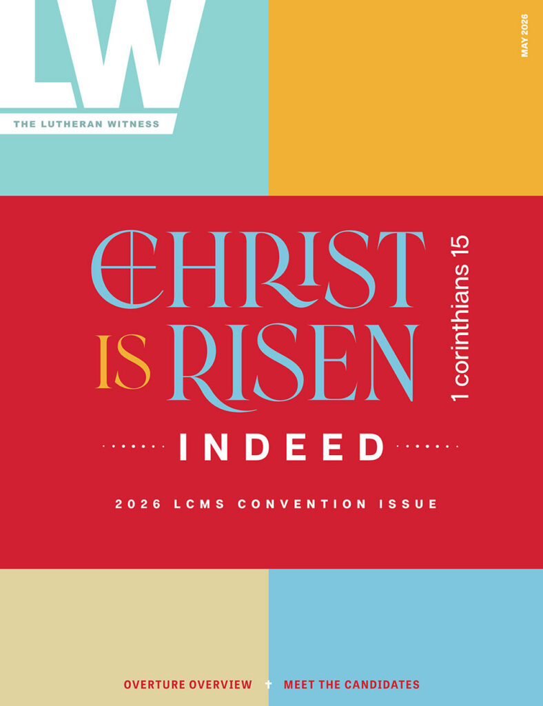 The Lutheran Witness — The May 2026 issue provides a preview of this summer’s LCMS convention.